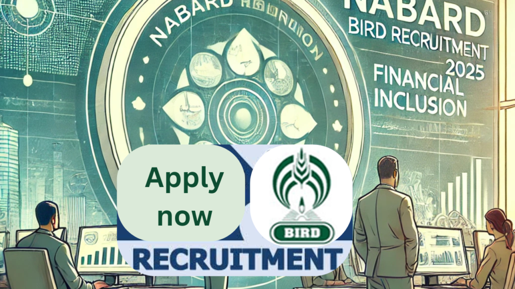 NABARD BIRD Recruitment 2025: